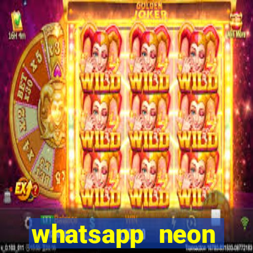 whatsapp neon consiga mais